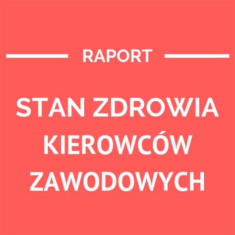 Raport o stanie zdrowia i sposobie żywienia kierowców zawodowych