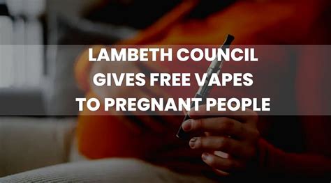 Lambeth Council Gives Free Vapes To Pregnant People — Vape Direct