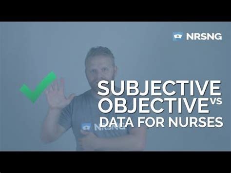 Objective Vs Subjective Data How To Tell The Difference In Nursing