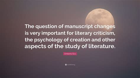 Umberto Eco Quote The Question Of Manuscript Changes Is Very