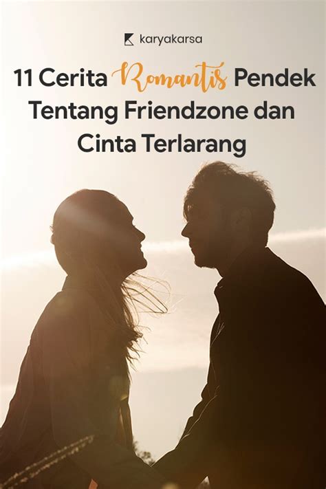 Cerita Romantis Pendek Tentang Friendzone Dan Cinta Terlarang