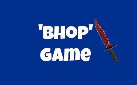 'Bhop' Game by OLTAStudios