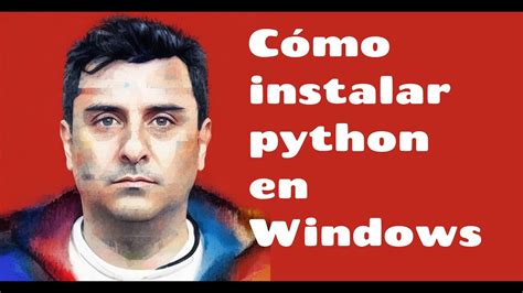 Cómo Instalar Python en Windows 10 YouTube