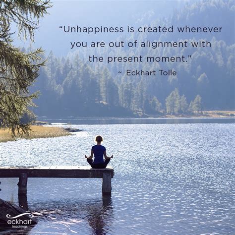 Eckhart Tolle On Twitter Unhappiness Is Created Whenever You Are Of