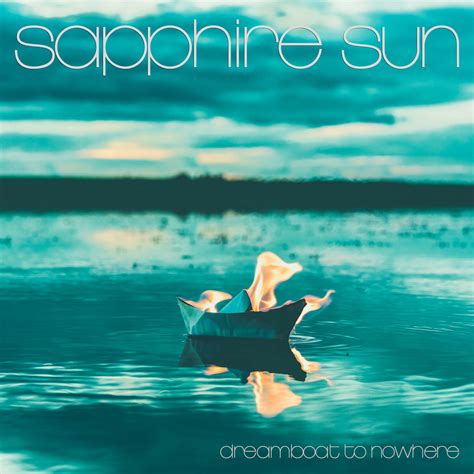 Sapphire Sun Dreambot To Nowhere User Reviews Album Of The Year