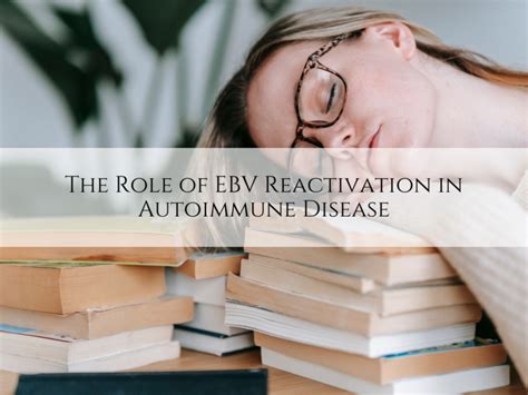 The Role Of Ebv Reactivation In Autoimmune Disease Caplan Health