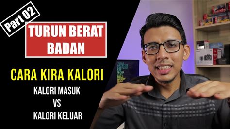 Part Cara Kira Keperluan Kalori Harian Dalam Makanan Kalori Masuk