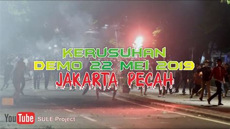 Kerusuhan Demo Mei Jakarta Pecah Youtube