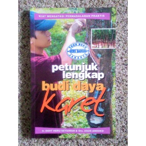 Jual Buku Petunjuk Lengkap Budi Daya Karet Shopee Indonesia