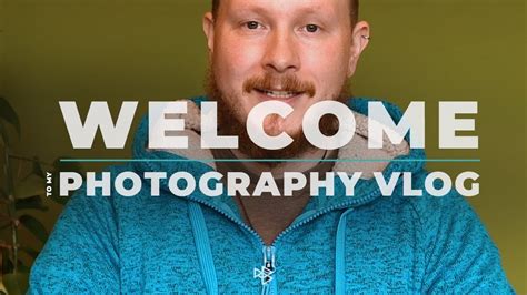 Welcome To My New Photography Vlog Youtube