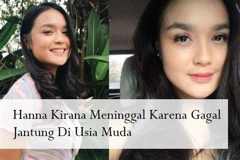 Hanna Kirana Meninggal Karena Gagal Jantung Di Usia Muda