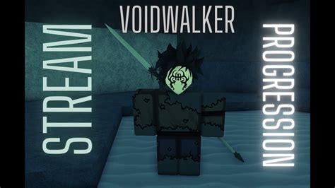 Voidwalker Stream Progression Deepwoken Youtube