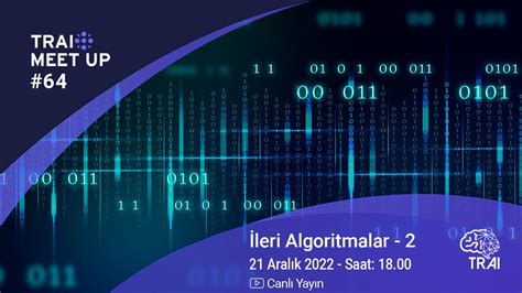 TRAI Meet Up 64 İleri Algoritmalar 2 YouTube