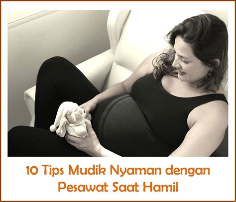 Tips Perjalanan Nyaman Dengan Pesawat Saat Hamil Dunia Biza