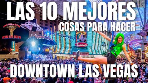 LAS 10 MEJORES COSAS PARA HACER EN DOWNTOWN LAS VEGAS Qué hacer en