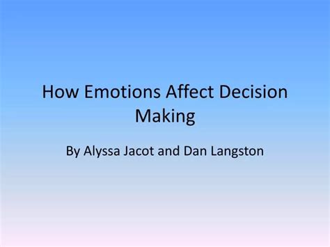 Ppt How Emotions Affect Decision Making Powerpoint Presentation Free Download Id 1989162