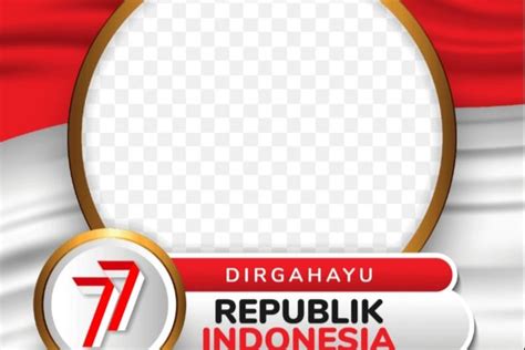 Cara Pasang Twibbon Lengkap 10 Link Twibbon HUT KE 77 RI Untuk Hari