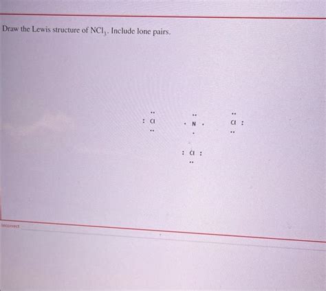 Solved Draw the Lewis structure of NCl3. Include lone | Chegg.com