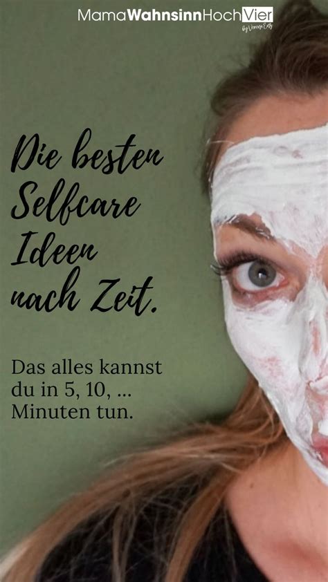 Selbstfürsorge Beispiele nach Zeit Selfcare Ideen für 5 Minuten 15