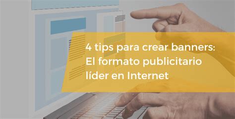 Tips Para Crear Banners El Formato Publicitario L Der En Internet