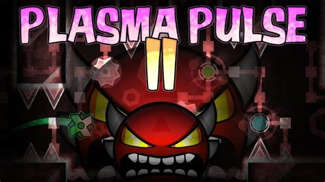 Geometry Dash Plasma Pulse II Insane Demon By Giron YouTube