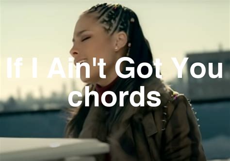 If I Ain T Got You Chords By Alicia Keys Spy Tunes