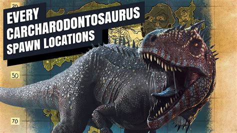 All Carcharodontosaurus Spawn Locations All Maps Ark Survival Evolved