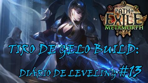 Path Of Exile Metamorph Di Rio De Leveling Tiro De Gelo Ice Shot