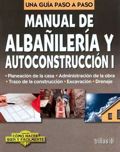 Manual Básico De Albañilería Y Autoconstrucción 1 Trillas