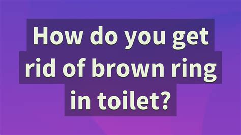 How Do You Get Rid Of Brown Ring In Toilet Youtube