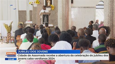 Cidade De Assomada Recebe A Abertura Da Celebra O Do Jubileu Dos