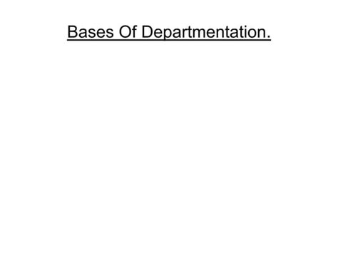bases  departmentation management pptx business business