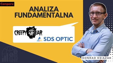 Creepy Jar I Sds Optic Analiza Fundamentalna Sp Ek Z Gpw Konrad