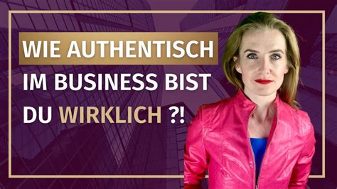 Authentizität im Business Bist du wirklich du selbst YouTube