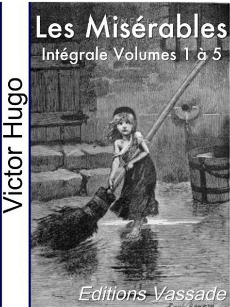 Les Misérables Intégrale Les 5 Volumes Ebook By Victor Hugo Epub Rakuten Kobo United States