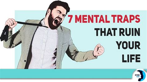 The Mental Traps That Ruin Your Life And How To Break Free From Them