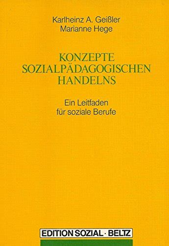 Konzepte sozialpädagogischen Handelns Ein Leitfaden für soziale Berufe