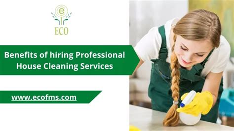 Ppt Benefits Of Hiring Professional House Cleaning Services Eco Facilities Management System