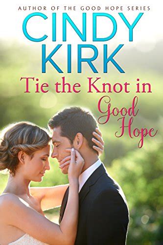 Tie The Knot In Good Hope A Good Hope Novel Book 7 Ebook Kirk