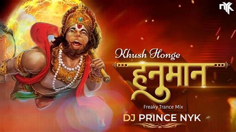 Khush Honge Hanuman Ram Ram Kiye Ja Freaky Trance Mix Dj Prince Nyk