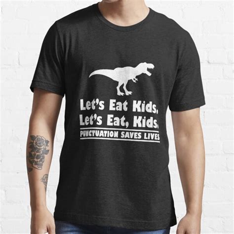 Punctuation Saves Lives Grammar Dinosaur T Rex Lets Eat Kids T Shirt