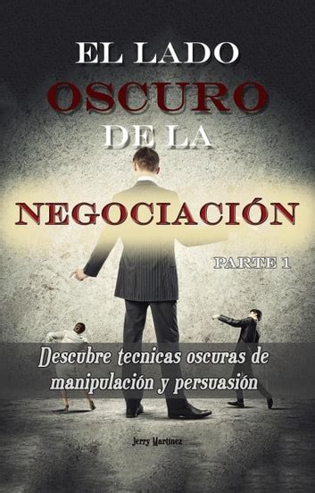 El Lado Oscuro De La Negociación Parte 1 Descubre Técnicas Oscuras