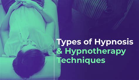 Types Of Hypnosis And Hypnotherapy Techniques