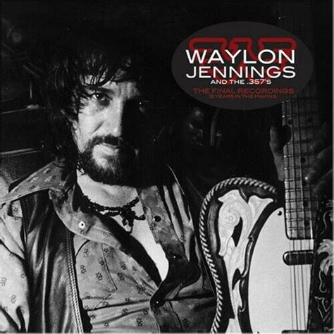 Waylon Forever By Waylon Jennings Waylon Jennings The 357 S CD 2008