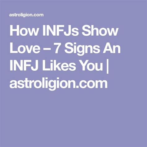 How Infjs Show Love 7 Signs An Infj Likes You