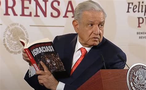 De Esto Trata La Introducción De “¡gracias ” El Nuevo Libro De Amlo