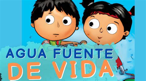 AGUA FUENTE DE VIDA Canción Infantil Para Enseñar la IMPORTANCIA DEL