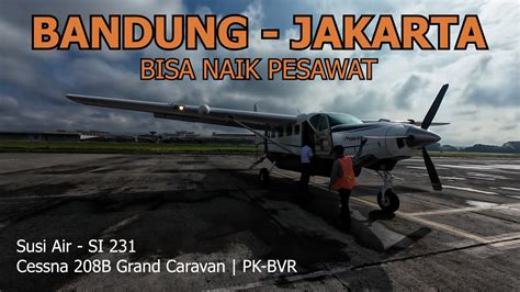 Virtual Trip Bandung Ke Jakarta Naik Pesawat Susi Air PK BVR Cessna