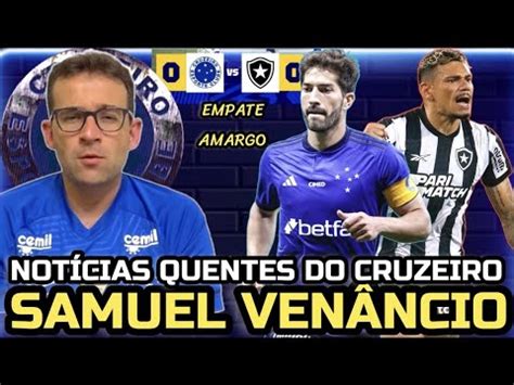 SAMUEL VENÂNCIO AS NOVIDADES DESTA SEGUNDA FEIRA NO CRUZEIRO EMPATE