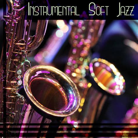 Instrumental Soft Jazz: The Best of Background Music with Piano & Drums ...